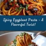 Spicy Eggplant Pasta Recipe